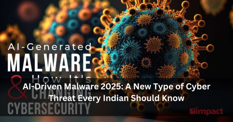 AI-Driven Malware 2025: A New Type of Cyber Threat Every Indian Should Know