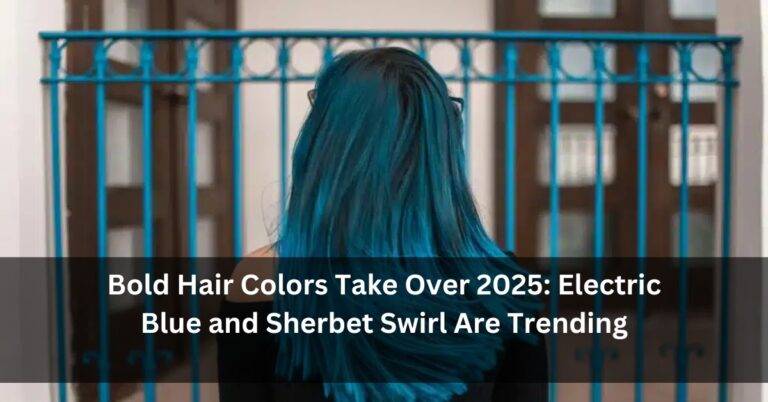 Bold Hair Colors Take Over 2025: Electric Blue and Sherbet Swirl Are Trending