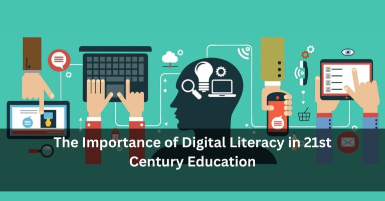The Importance of Digital Literacy in 21st Century Education